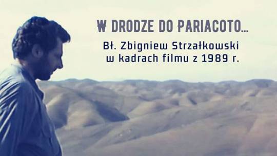 W drodze do Pariacoto… Film archiwalny z bł. Zbigniewem Strzałkowskim z 1989 r.