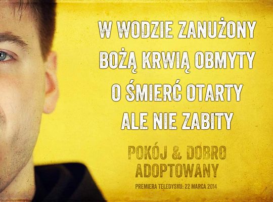 Grafika #1: Pokój & Dobro - Adoptowany - zapowiedź teledysku
