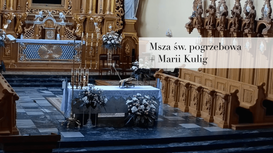 Msza Święta pogrzebowa + Marii Kulig – transmisja